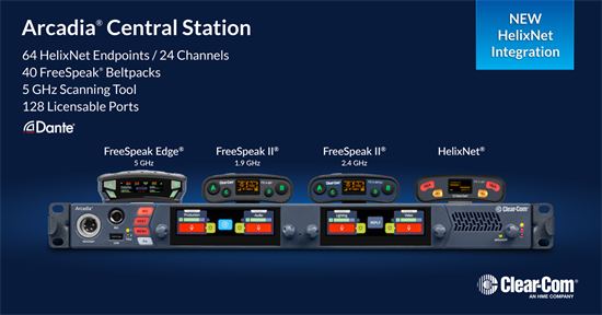 Recording - Clear-Com Announces HelixNet Integration for Arcadia Central Station, Now Supports Over 100 Beltpacks