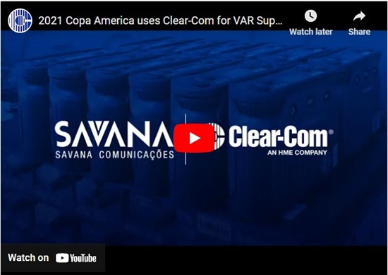 Recording - 2021 Copa America uses Clear-Com for VAR Support & Execution - (Portuguese)