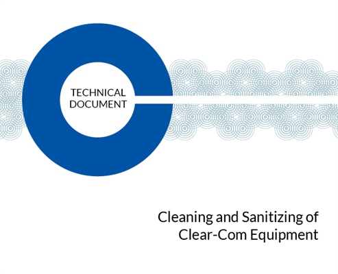 Recording - Technical Bulletin: Cleaning and Sanitizing of Clear-Com Equipment