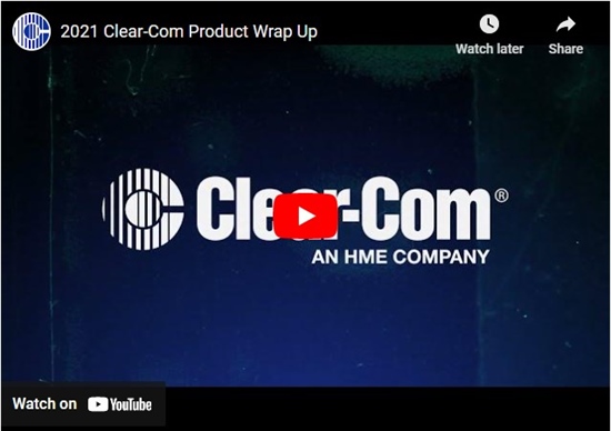 Recording - 2021 Clear-Com Product Wrap Up