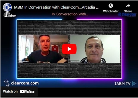 Recording - IABM In Conversation with Clear-Com...Arcadia Central Station