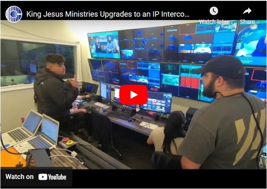 Recording - King Jesus Ministries Upgrades to an IP Intercom System