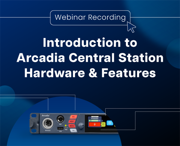 Introduction to Arcadia Central Station Hardware & Features