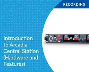 Recording - Introduction to Arcadia Central Station (Hardware and Features)