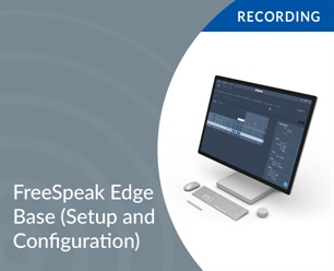 Recording - FreeSpeak Edge Base (Setup and Configuration)