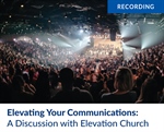 Elevating Your Communications A Discussion with Elevation Church