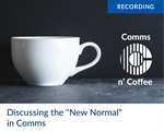 Discussing the "New Normal" in Comms