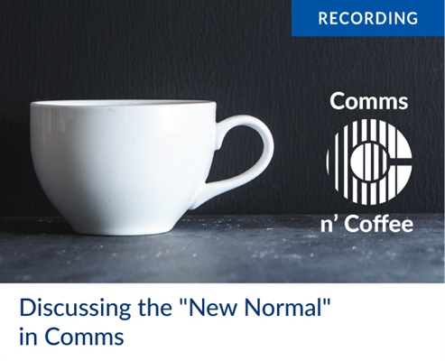 Recording - Discussing the "New Normal" in Comms