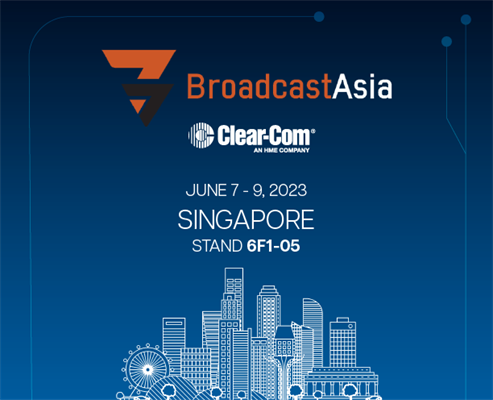 Recording - Clear-Com Will Present IP-Based Intercom Solutions for Broadcast and Media at Broadcast Asia