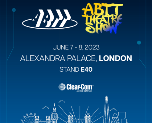 Recording - Clear-Com to Showcase Intercom Solutions for Theatrical Productions at ABTT 2023