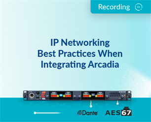 Recording - IP Networking Best Practices When Integrating Arcadia