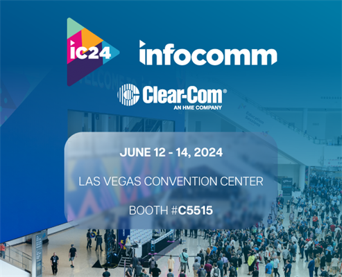Recording - Clear-Com is Highlighting Cutting-Edge Communication Solutions at InfoComm 2024