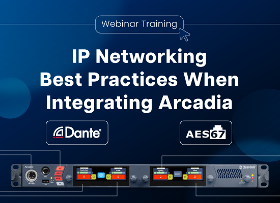 IP Networking Best Practices When Integrating Arcadia Webinar