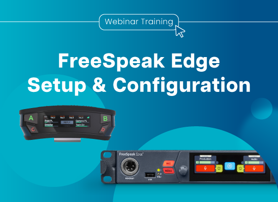 FreeSpeak Edge Setup & Configuration Webinar