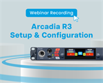 Arcadia R3 Setup & Configuration