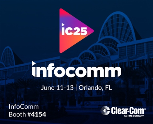Recording - Clear-Com to Highlight Powerful Intercom Capabilities at InfoComm 2025