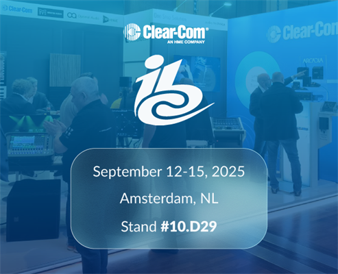 Recording - Clear-Com to Spotlight Broadcast Solutions and Special Events at IBC 2025